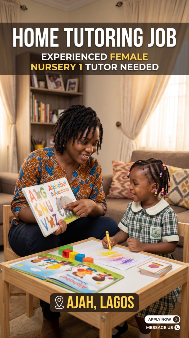 Home Tutoring Job: Experienced Female Nursery 1 Tutor Needed in Ajah, Lagos